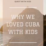 why we loved cuba with kids and you will too